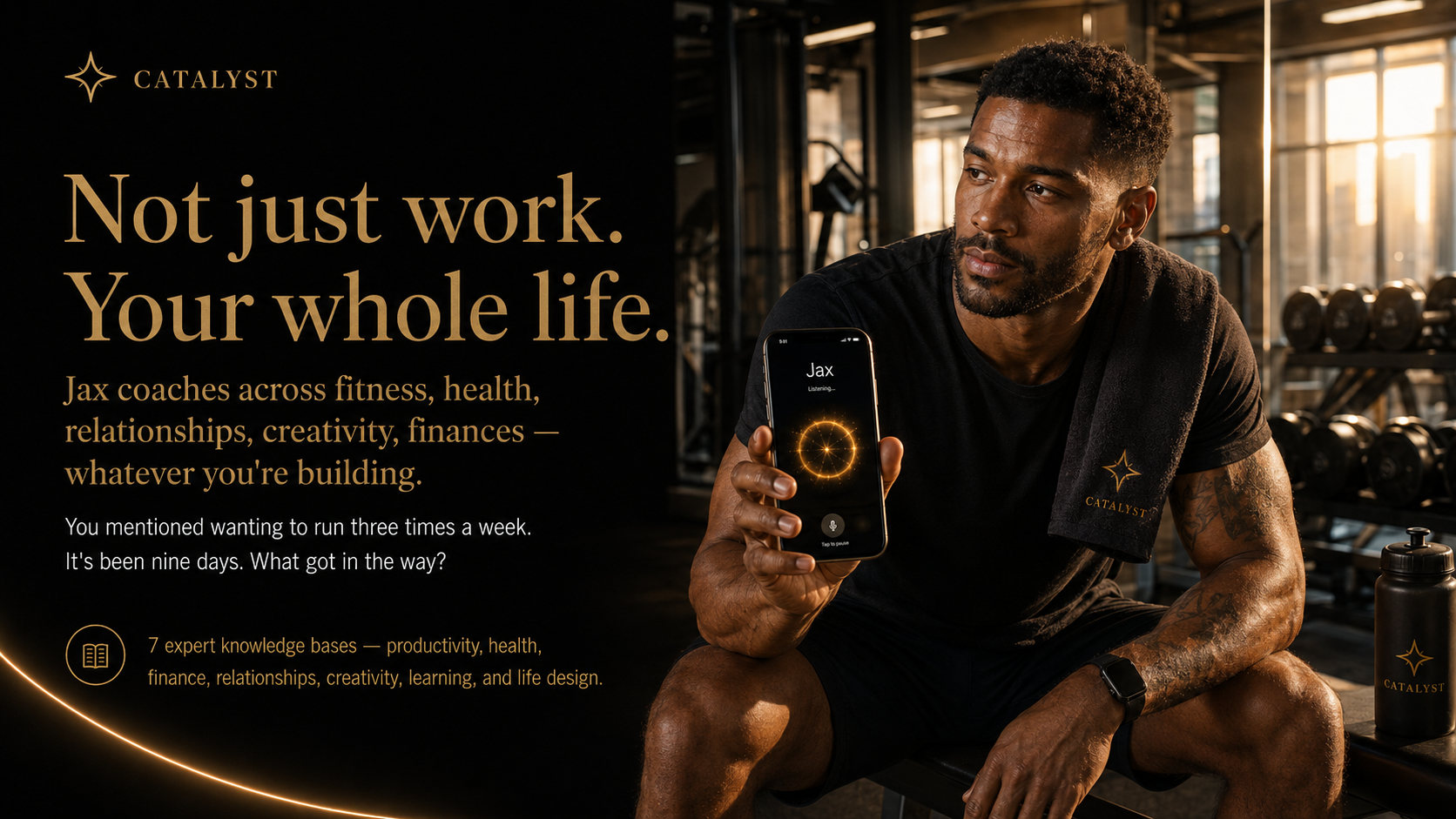Not just work. Your whole life. Jax coaches across fitness, health, relationships, and more.