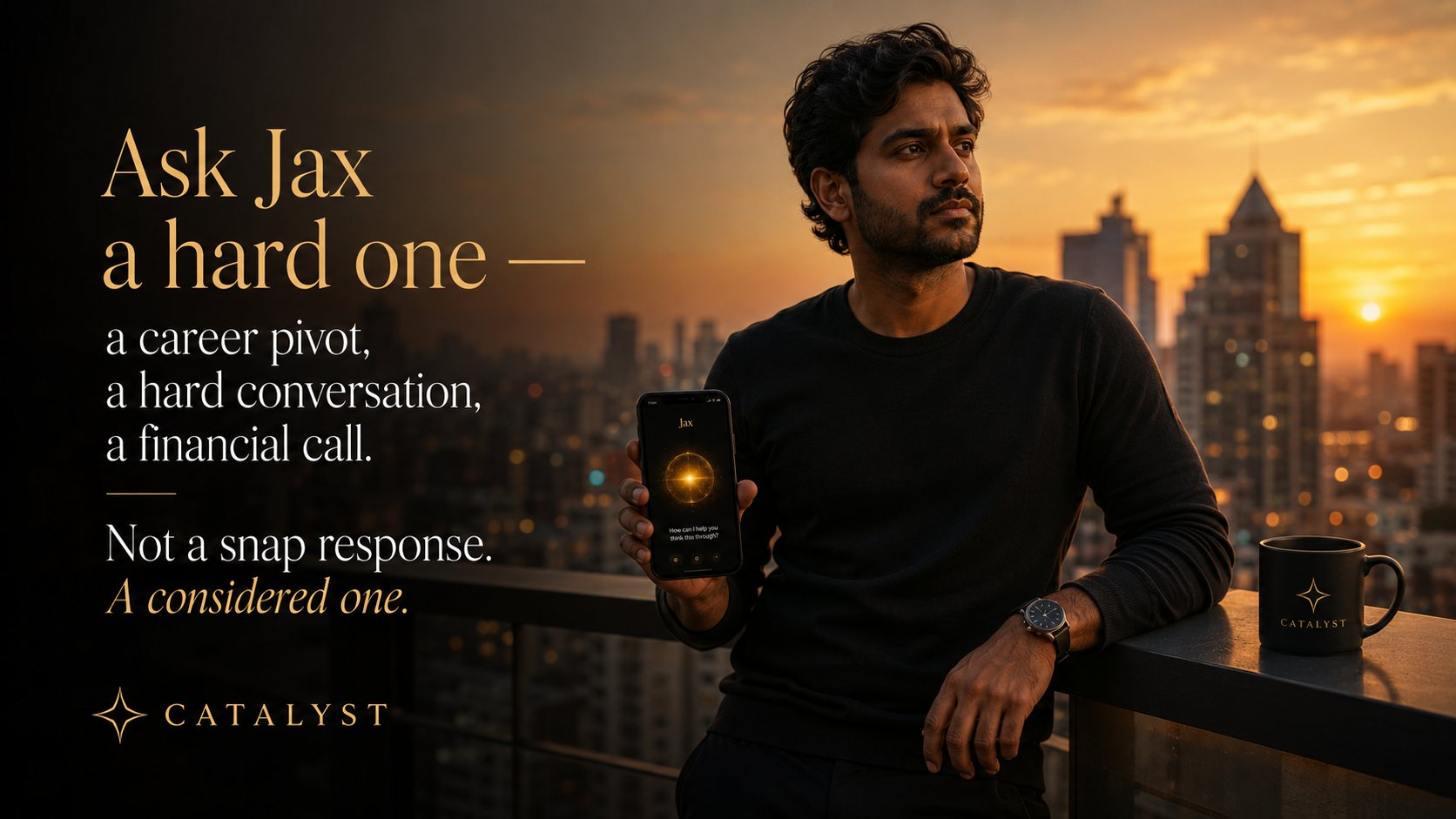 Deep thinking. Ask Jax a hard one, from a career pivot to a hard conversation or financial call, and get a considered response.