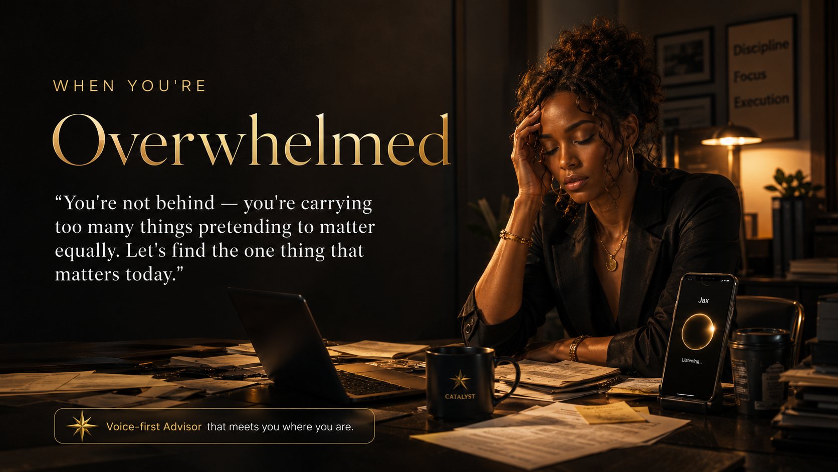 When you're overwhelmed — Jax helps you find the one thing that matters
